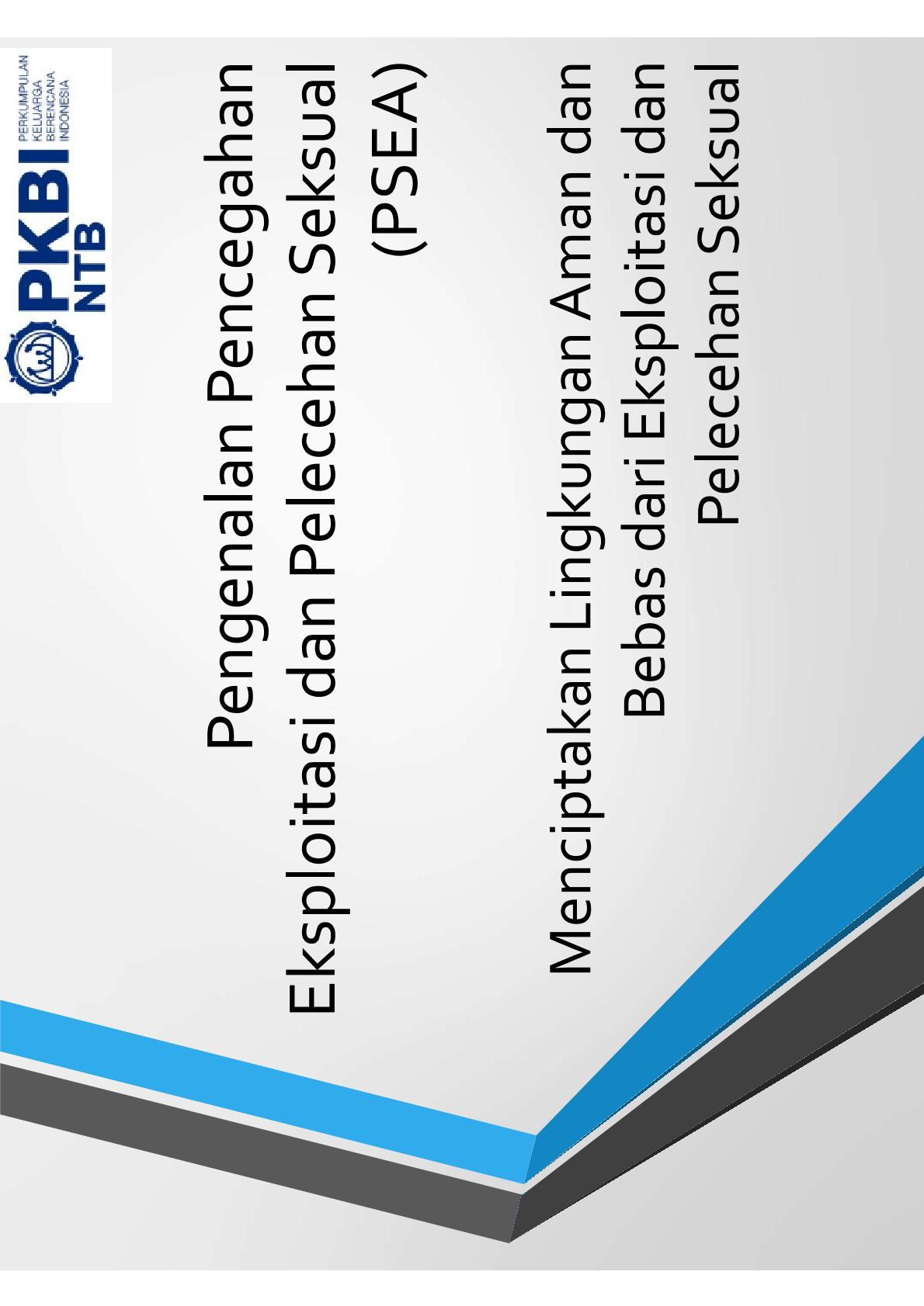 Pengenalan Pencegahan Eksploitasi dan Pelecehan Seksual (PSEA)